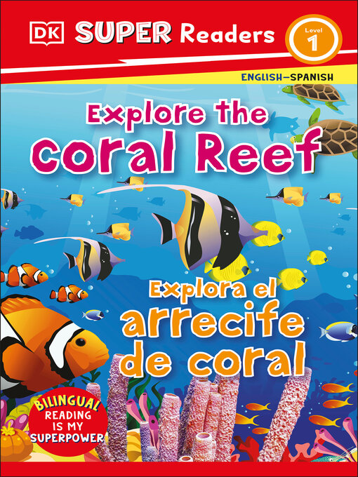 Title details for Explore the Coral Reef / Explora el arrecife de coral by DK - Available